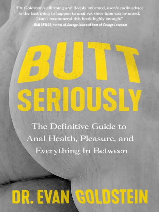 Title details for Butt Seriously by Dr. Evan Goldstein - Available